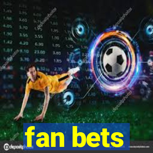 fan bets